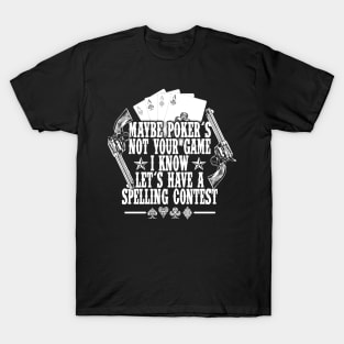 Tombstone Doc Holiday Maybe Poker's Not Your Game T-Shirt